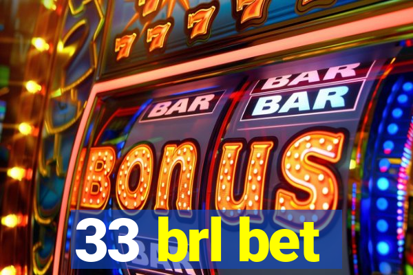 33 brl bet